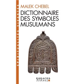 Dictionnaire des symboles musulmans (Espaces Libres - Spiritualités Vivantes)