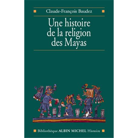 Une histoire de la religion des Mayas