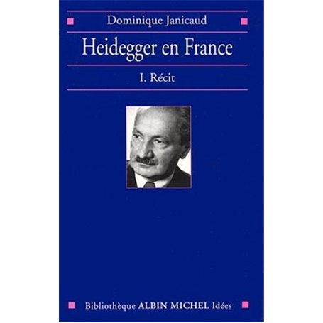 Heidegger en France - tome 1