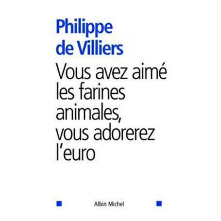 Vous avez aimé les farines animales, vous adorerez l'euro