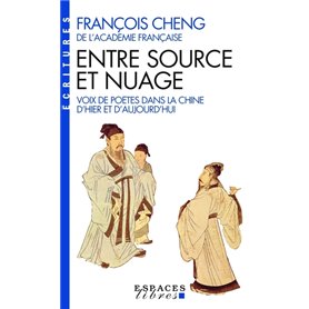 Entre source et nuage - Voix de poètes dans la Chine d'hier et d'aujourd'hui (EL - Ecritures)