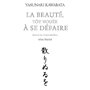 La Beauté, tôt vouée à se défaire