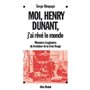 Moi, Henry Dunant, j'ai rêvé le monde