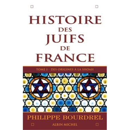 Histoire des Juifs de France - tome 1