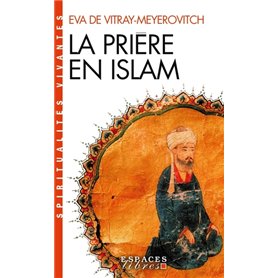 La Prière en Islam (Espaces Libres - Spiritualités Vivantes)