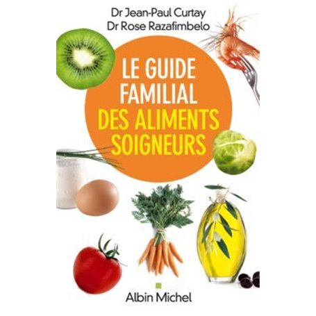 Le Guide familial des aliments soigneurs