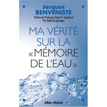 Ma vérité sur la «mémoire de l'eau»