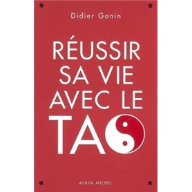 Réussir sa vie avec le Tao