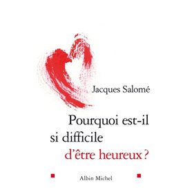 Pourquoi est-il si difficile d'être heureux ?