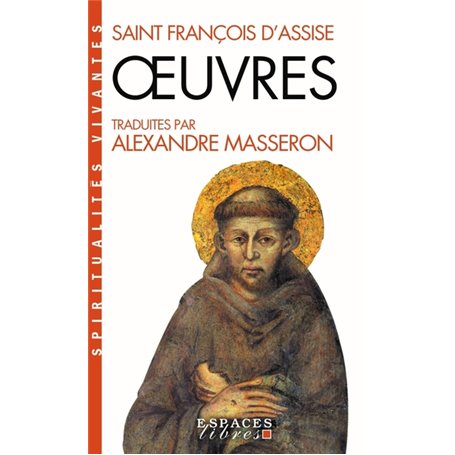 Oeuvres de Saint-François d'Assise (Espaces Libres - Spiritualités Vivantes)