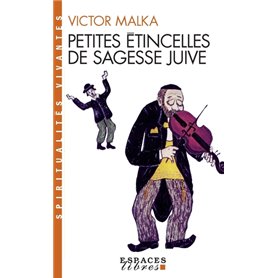 Petites étincelles de sagesse juive (Espaces Libres - Spiritualités Vivantes)