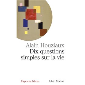 Dix questions simples sur la vie