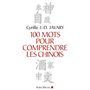 100 Mots pour comprendre les chinois