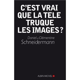 C'est vrai que la télé truque les images ?