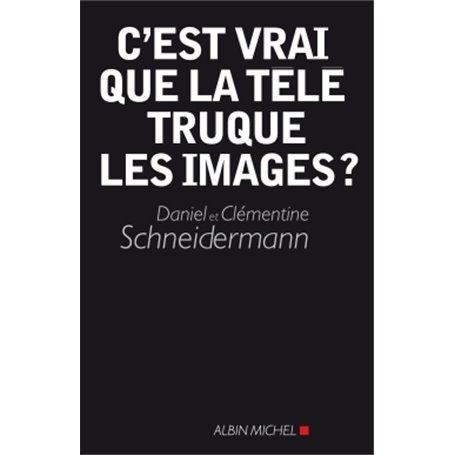 C'est vrai que la télé truque les images ?