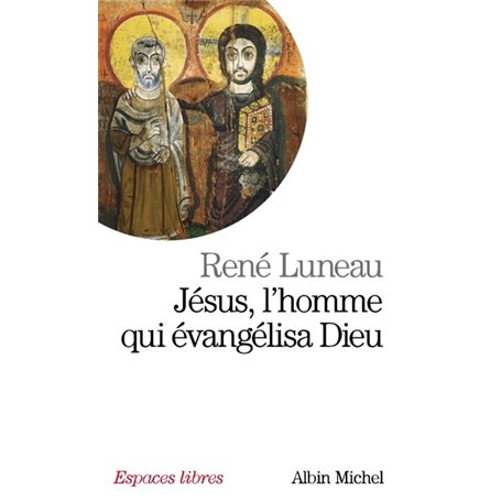 Jésus, l'homme qui évangélisa Dieu