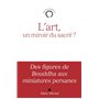 L'Art, un miroir du sacré ?