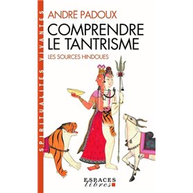 Comprendre le tantrisme (Espaces Libres - Spiritualités Vivantes)