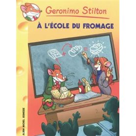 Geronimo Stilton T46 A l'école du fromage