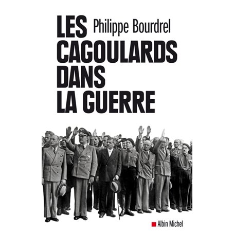 Les Cagoulards dans la guerre