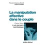 La Manipulation affective dans le couple