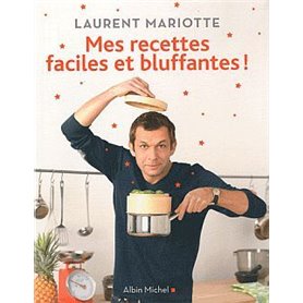 Mes recettes faciles et bluffantes !