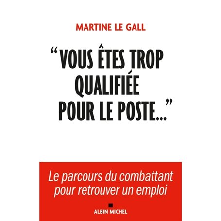 Vous êtes trop qualifiée pour le poste...