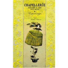 Chapellerie pour dames de coeur, chats bottés & enfants songes