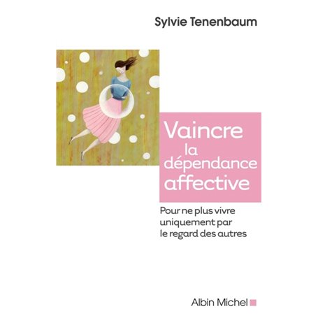 Vaincre la dépendance affective