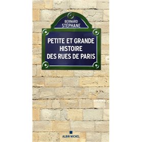 Petite et Grande Histoire des rues de Paris