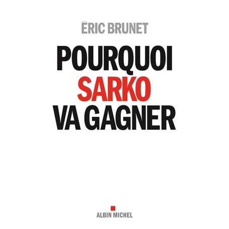 Pourquoi Sarko va gagner