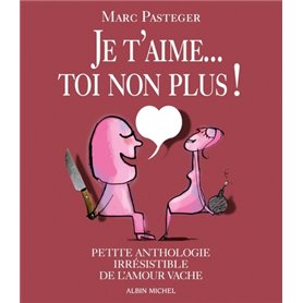 Je t'aime...Toi non plus !