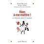 Rien à me mettre !