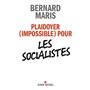 Plaidoyer (impossible) pour les socialistes