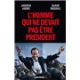 L'Homme qui ne devait pas être Président