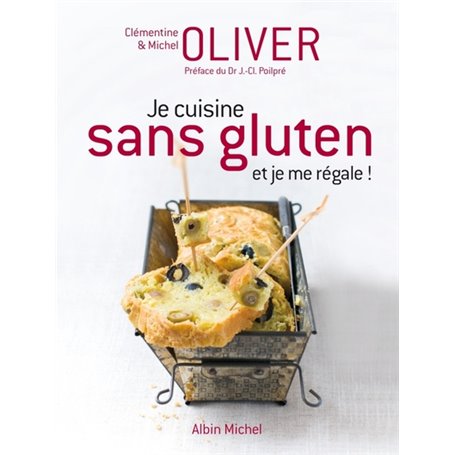 Je cuisine sans gluten et je me regale !