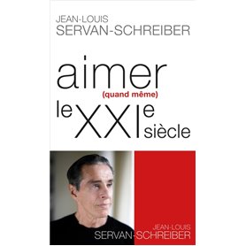 Aimer (quand même) le XXI° siècle