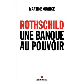 Rothschild, une banque au pouvoir