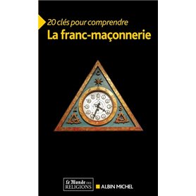 20 Clés pour comprendre la franc-maçonnerie