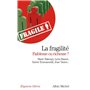 La Fragilité, faiblesse ou richesse ?