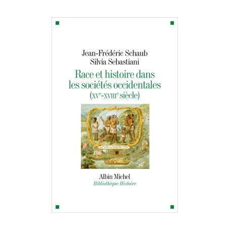 Race et histoire dans les sociétés occidentales (XV-XVIIIe siècle)