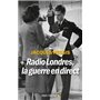 Radio Londres, la guerre en direct