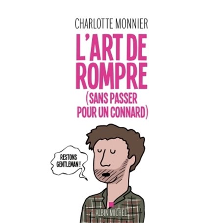 L'Art de rompre (sans passer pour un connard)