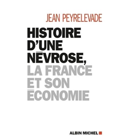 Histoire d'une névrose, la France et son économie