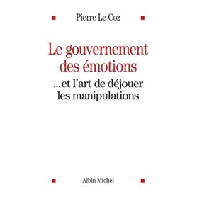 Le Gouvernement des émotions