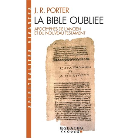 La Bible oubliée (Espaces Libres - Spiritualités Vivantes)