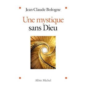 Une mystique sans Dieu