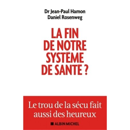 La Fin de notre système de santé ?