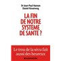 La Fin de notre système de santé ?