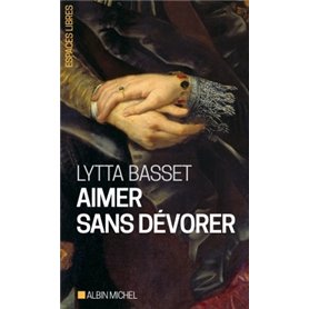 Aimer sans dévorer